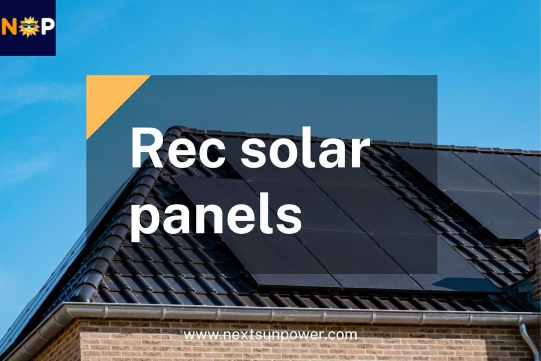 REC Solar Panels: The Reliable Guide