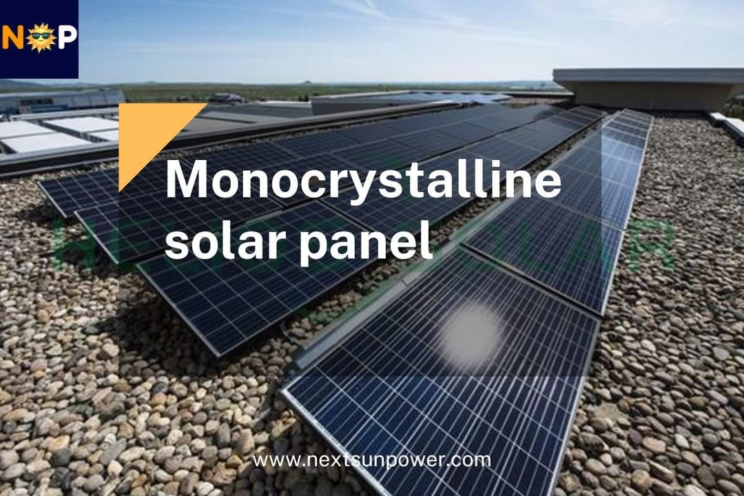 All You Would Like to Know About Monocrystalline Solar Panels